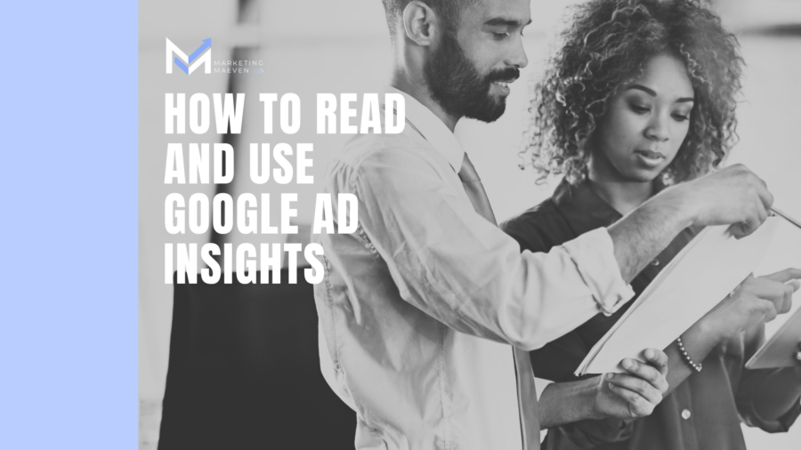Ad Read How to Read and Use Google Ad Insights to Improve Your Campaigns ...